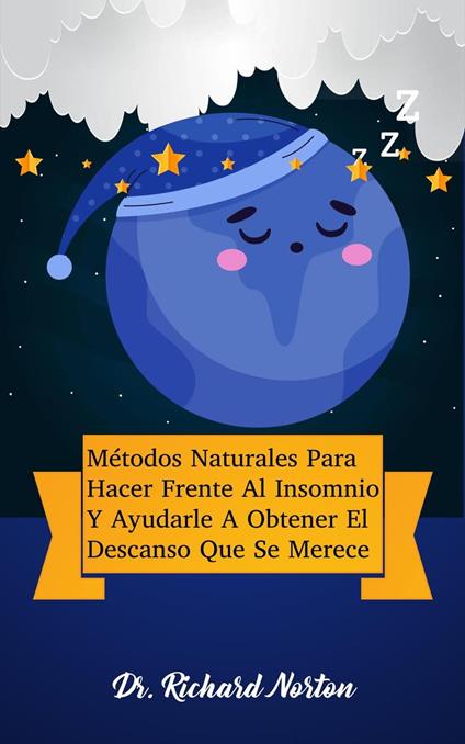 Métodos Naturales Para Hacer Frente Al Insomnio Y Ayudarle A Obtener El Descanso Que Se Merece