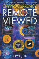 Cryptocurrency Remote Viewed: Book One: