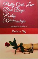 Pretty Girls Love Bad Boys: Rocky Relationships