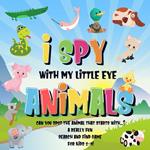 I Spy With My Little Eye - Animals | Can You Spot the Animal That Starts With...? | A Really Fun Search and Find Game for Kids 2-4!