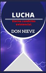 Lucha: Eterna condición existencial.