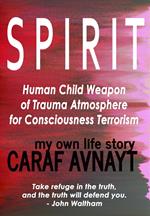 S P I R I T - Human Child Source of Trauma Hormones for Emotional & Consciousness Terrorism