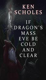 If Dragon's Mass Eve Be Cold and Clear