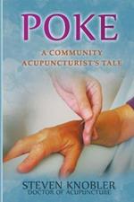 Poke: a Community Acupuncturist's Tale