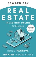 Real Estate Investing Online for Beginners: Build Passive Income from Home