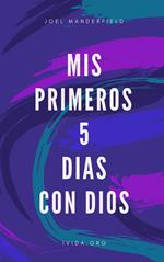 Mis Primeros 5 Dias con Dios