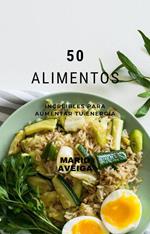 50 Alimentos increíbles para aumentar tu energía