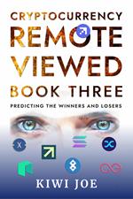 Cryptocurrency Remote Viewed Book Three