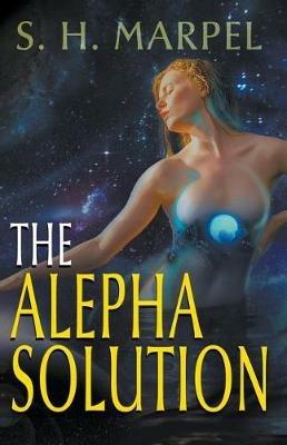 The Alepha Solution - S H Marpel - cover