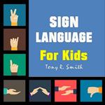 Sign Language for Kids