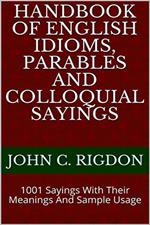 Handbook of English Idioms, Parables and Colloquial Sayings