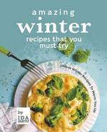 Amazing Winter Recipes That You Must Try: Unique Winter Recipes To Warm You Up