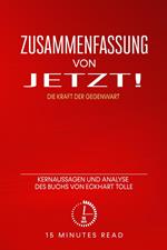 Zusammenfassung: Jetzt! - Die Kraft der Gegenwart: Kernaussagen und Analyse des Buchs von Eckhart Tolle