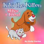 Kiki the Kitten Makes a Friend