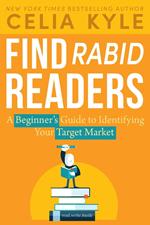 Find Rabid Readers: A Beginner's Guide to Identifying Your Target Market