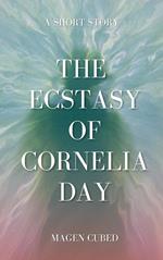 The Ecstasy of Cornelia Day