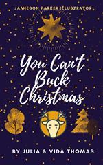 You Can't Buck Christmas