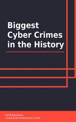 Biggest Cyber Crimes in the History