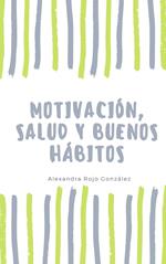 Motivación, salud y buenos hábitos