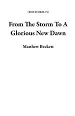 From The Storm To A Glorious New Dawn