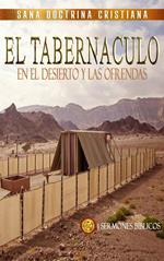 El Tabernáculo: En el Desierto y las Ofrendas