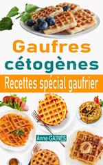 Gaufres cétogènes : recettes spécial gaufrier