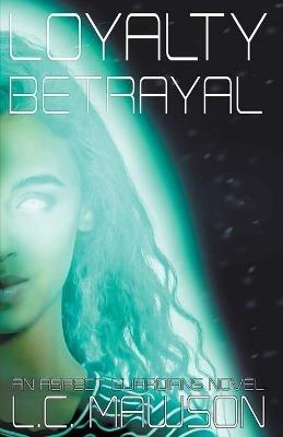 Loyalty/Betrayal - L C Mawson - cover