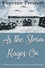 As the Storm Rages On: A Pride and Prejudice Sensual Intimate