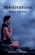 Meditation Pour ta vie