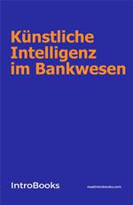 Künstliche Intelligenz im Bankwesen