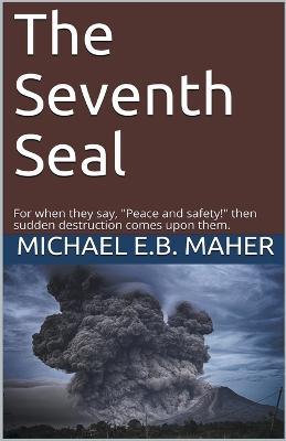 The Seventh Seal - Michael E B Maher - cover