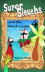 Super Sleuths and the Black Castle