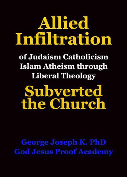 Allied Infiltration of Judaism Catholicism Islam Atheism through Liberal Theology Subverted the Church