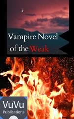 Vampire Novel of the Weak