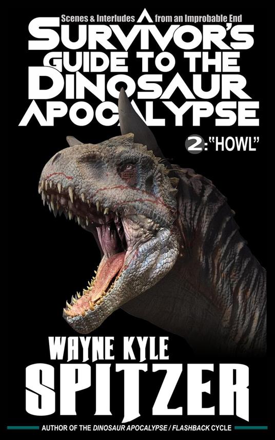 A Survivor's Guide to the Dinosaur Apocalypse, Episode Two: "Howl"