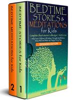 Bedtime Stories & Meditations for Kids. 2-in-1. Complete Short Stories Collection ? Ages 2-6. Help Your Children Fall Asleep Through Mindfulness. Sleep Well and Wake Up Happy Every Day.