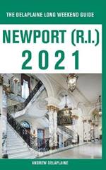 Newport (R.I.) - The Delaplaine 2021 Long Weekend Guide