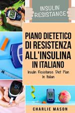 Piano Dietetico di Resistenza all'Insulina In italiano/ Insulin Resistance Diet Plan In Italian