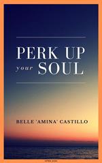 Perk Up Your Soul