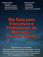 Big Data para Executivos e Profissionais de Mercado - Terceira Edição
