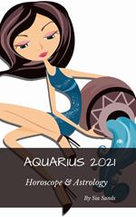 Aquarius 2021 Horoscope & Astrology