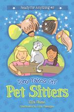 Tony Takes Off - Pet Sitters: Ready For Anything #3