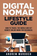 Digital Nomad Lifestyle Guide