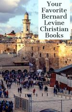 Your Favorite Bernard Levine Christian Books