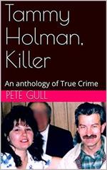 Tammy Holman, Killer An Anthology of True Crimeee