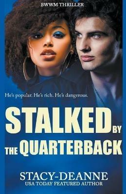 Stalked by the Quarterback - Stacy-Deanne - cover