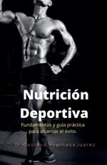 Nutricion Deportiva Fundamentos y guia practica para alcanzar el exito