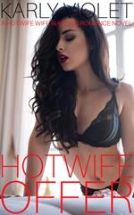 Hotwife Offer - A Hotwife Wife Watching Romance Novel