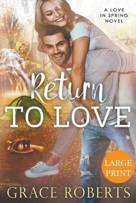 Return To Love (Large Print Edition) - Grace Roberts - cover