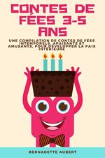 Contes de fées 3-5 ans: Une compilation de contes de fées intemporels, apaisants et amusants, pour développer la paix intérieure